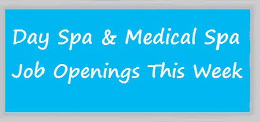 Day Spa Medical Spa Job Openings This Week