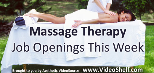 Massage Therapy Job Opening This Week - see the Aesthetic VideoSource blog at htt://www.videoshelf.com/blog