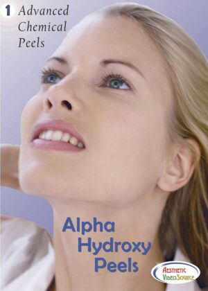 Advanced Chemical Peels: Vol. 1, Alpha Hydroxy Peels
