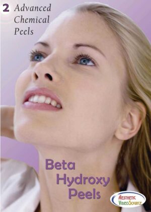 Advanced Chemical Peels: Vol. 2, Beta Hydroxy Peels