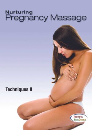 Nurturing Pregnancy Massage Techniques II
